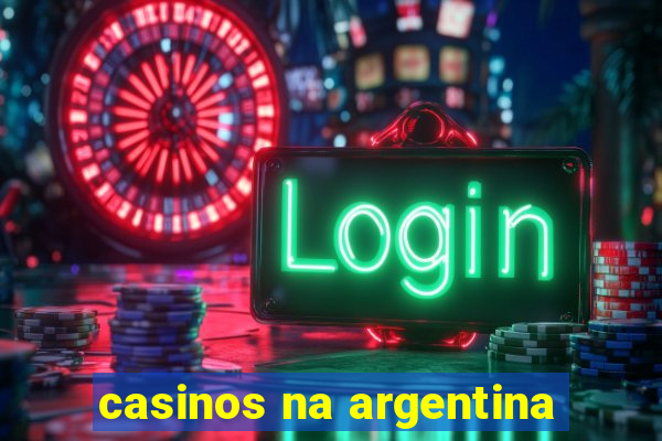 casinos na argentina